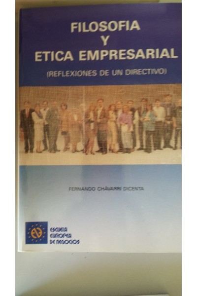 FILOSOFÍA Y ÉTICA EMPRESARIAL (Reflexiones de un directivo)